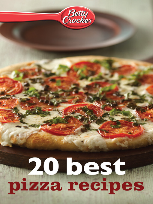 Title details for Betty Crocker 20 Best Pizza Recipes by Betty Crocker - Available